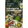 Image de Histoires de l'alimentation Jacques Attali (Auteur)