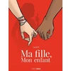 Image de Ma fille, mon enfant