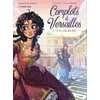 Image de Complots à Versailles - Tome 1 A la cour du Roi Carbone (Auteur), Giulia Adragna (Auteur), Annie Jay (Adapté)