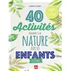 Image de 40 activités dans la nature avec ses enfants Isabelle Aubry (Auteur)