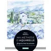 Image de Ma méthode d'aquarelle Pétra Wauters (Auteur)
