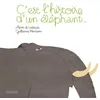 Image de C'est l'histoire d'un éléphant Agnès de Lestrade (Auteur), Guillaume Plantevin (Illustration)