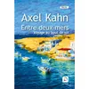 Image de Entre deux mers Axel Kahn (Auteur)