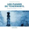 Image de les fleurs de Tchernobyl ; carnet de voyage dans le désert de Russie