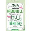 Image de Mais que fait cette grenouille têtue comme une mule dans le bénitier ? : les animaux dans les expressions françaises en occasion ou reconditionné