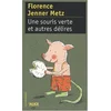Image de Une souris verte et autres délires ou Comment réinventer avec un brin de folie quatre histoires (supposées) connues en occasion ou reconditionné