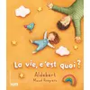 Image de La vie c'est quoi ? Aldebert (Auteur), Maud Roegiers (Illustration)