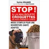 Image de Stop ! à la malbouffe croquettes de nos chiens et chats : mode d'emploi pour une nourriture-santé adaptée en occasion ou reconditionné