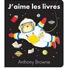 Image de J'aime les livres (tout carton) Anthony Browne (Illustration), Isabelle Finkenstaedt (Traduction), Anthony Browne (Auteur)