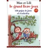 Image de Max et Lili, le grand livre-jeux : 120 pages de jeux et d'activités. Vol. 6 en occasion ou reconditionné