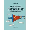 Image de La vie secrète des adultes (expliquée aux enfants) en occasion ou reconditionné