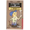 Image de Le petit livre de l'archéologie, ou comment voyager en Alsace très loin dans le temps