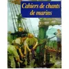 Image de Cahiers de chants de marins - Tome 02 Collectif (Auteur)