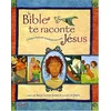 Image de La Bible te raconte Jésus : chaque histoire murmure son nom en occasion ou reconditionné
