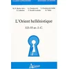 Image de L'Orient hellénistique : 323-55 av. J.-C. en occasion ou reconditionné