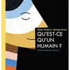 Image de Qu'est-ce qu'un humain ? Chiara Pastorini (Auteur), Olympe Perrier (Illustration), Edwige Chirouter (Préface)