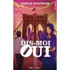 Image de Dis-moi oui Amélie Wojtkow (Auteur)