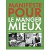 Image de Manifeste pour le manger mieux Collectif (Auteur)
