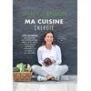 Image de Ma cuisine énergie : 100 recettes gourmandes pour devenir beau, grand, fort, drôle, mince, jeune, intelligent, audacieux ou le rester si on l'est déjà ! : gluten & lactose free en occasion ou reconditionné