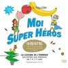 Image de Moi super héros Martine Fallon (Auteur)