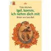 Image de Igel, komm, ich nehm dich mit, Livre pour enfants de Ilde Michels, Sara Ball