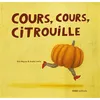 Image de Cours cours, Citrouille Eva Mejuto (Auteur), André Letria (Illustration)