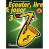Image de Méthodes et pédagogie DEHASKE ECOUTER, LIRE ET JOUER VOL.3 SAXOPHONE SOPRANO OU TENOR + CD Saxophone