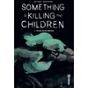 Image de Something is Killing the Children tome 6 James Tynion IV (Auteur), Werther Dell'Edera (Illustration)