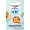 Image de Mes petites recettes magiques pour bébé : 100 recettes gourmandes et équilibrées pour régaler bébé de 4 mois à 3 ans en occasion ou reconditionné