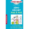 Image de Zéro déchet pas à pas, c'est malin ! : les conseils pratiques et les recettes 100 % écologiques pour en finir avec le gaspillage en occasion ou reconditionné