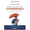 Image de Aimer quand on est hypersensible : comprendre et mieux vivre vos relations quand le monde vous dépasse en occasion ou reconditionné