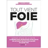Image de Tout vient du foie : surpoids, fatigue, mal au ventre... : le régime pour (re)booster votre santé en activant les pouvoirs cachés de votre foie en occasion ou reconditionné