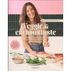 Image de Veggie & enthousiaste : 100 recettes gourmandes pour tous les moments de la semaine en occasion ou reconditionné