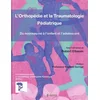 Image de L'orthopédie et la traumatologie pédiatrique : du nouveau-né à l'enfant et l'adolescent en occasion ou reconditionné