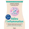 Image de Adieu l'inflammation : comment prévenir et traiter les maladies, ralentir le vieillissement et perdre du poids en occasion ou reconditionné