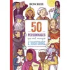 Image de 50 personnages qui ont marqué l'histoire Astrid Dumontet (Auteur), Benjamin Strickler (Illustration)