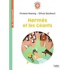 Image de Hermès et les géants Olivia Sautreuil (Illustration), Isabelle Antonini (Collection dirigée par), Viviane Koenig (Auteur), Alexandra Valla (Auteur)