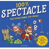 Image de 100 % spectacle : tout pour faire ton show ! : magie, musique, danse, théâtre, one-(wo)man show... en occasion ou reconditionné
