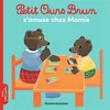 Image de Petit Ours Brun s'amuse chez Mamie - Dès 2 ans Danièle Bour (Illustration), Céline Bour (Illustration), Marie Aubinais (Auteur)