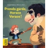 Image de Prends garde, Horace vorace