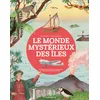 Image de Le monde mystérieux des îles : naufrages, trésors cachés, zones mystérieuses... le tour du monde en plus de 80 îles en occasion ou reconditionné