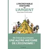 Image de L'Incroyable Histoire de l'argent Benoist Simmat (Auteur), Tristan Garnier (Dessinateur)