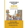 Image de L'Incroyable histoire de la bière - De la préhistoire à nos jours, 15 000 ans d'aventure Benoist Simmat (Auteur), Benoist Simmat (Avant-propos), Zoraida Carandell (Dessinateur)