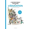 Image de L'incroyable histoire de l'éducation : de la préhistoire à aujourd'hui, à l'école et dans les familles en occasion ou reconditionné