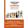 Image de L'incroyable histoire de la cuisine (2ème édition)