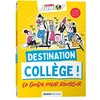 Image de Destination collège ! : le guide pour réussir en occasion ou reconditionné