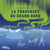 Image de La traversée du Grand Nord