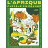 Image de L'Afrique cuisine en France : 60 recettes, 20 portraits de chef.fes : casser les frontières de la création en cuisine, un tour de France, des parcours inspirants en occasion ou reconditionné