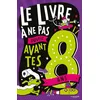 Image de Le livre à ne pas ouvrir avant tes 8 ans en occasion ou reconditionné