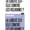 Image de La Laïcité est-elle contre les religions ? Collection ALT Nathalie Wolff (Auteur)